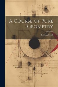 Course of Pure Geometry