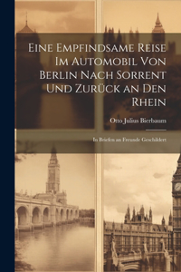 Eine Empfindsame Reise Im Automobil Von Berlin Nach Sorrent Und Zurück an Den Rhein