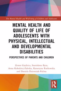 Mental Health and Quality of Life of Adolescents with Physical, Intellectual and Developmental Disabilities