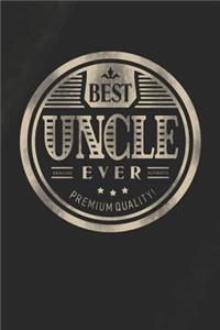 Best Uncle Ever Genuine Authentic Premium Quality