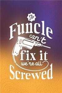 If Funcle Can't Fix It We're All Screwed