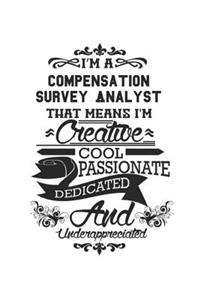 I'm A Compensation Survey Analyst That Means I'm Creative Cool Passionate Dedicated And Underappreciated