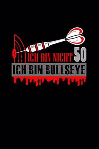 Ich Bin Nicht 50 Ich Bin Bullseye