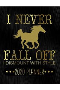 I Never Fall Off I Dismount With Style 2020 Planner