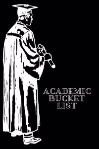 Academic Bucket List
