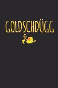 Goldschdügg