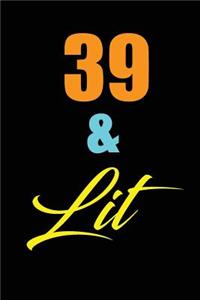 39 & Lit