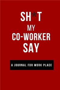 Shit My Coworker Say