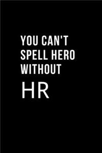 You Can't Spell Hero Without HR