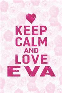 Keep Calm and Love Eva