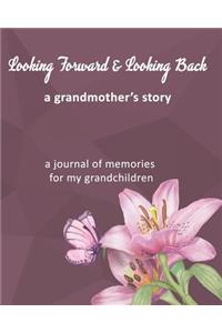 Looking Forward & Looking Back A Grandmother's Story