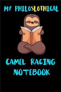 My Philoslothical Camel Racing Notebook