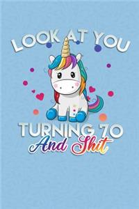 Look At You Turning 70 And Shit