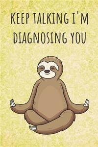 Keep Talking I'm Diagnosing You