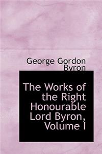 The Works of the Right Honourable Lord Byron, Volume I