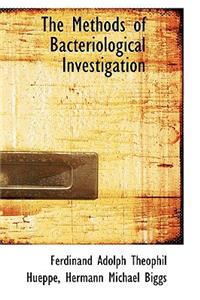 The Methods of Bacteriological Investigation