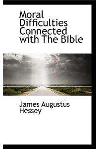 Moral Difficulties Connected with the Bible