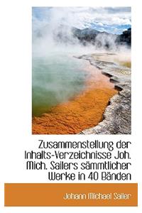 Zusammenstellung Der Inhalts-Verzeichnisse Joh. Mich. Sailers S Mmtlicher Werke in 40 B Nden