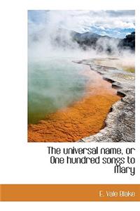 The Universal Name, or One Hundred Songs to Mary