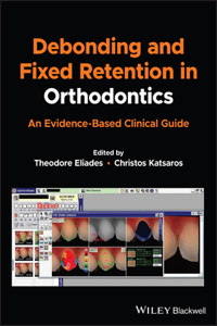 Debonding and Fixed Retention in Orthodontics