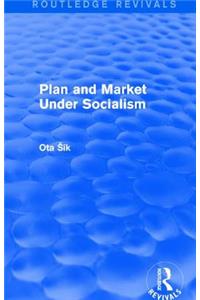 Plan and Market Under Socialism