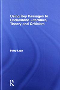 Using Key Passages to Understand Literature, Theory and Criticism