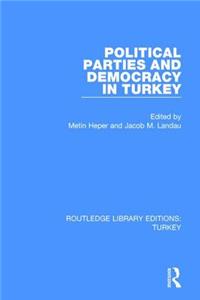 Political Parties and Democracy in Turkey