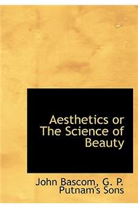 Aesthetics or the Science of Beauty