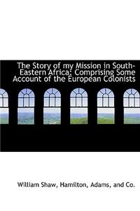 The Story of my Mission in South-Eastern Africa