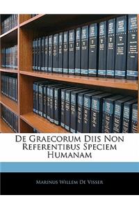 de Graecorum Diis Non Referentibus Speciem Humanam