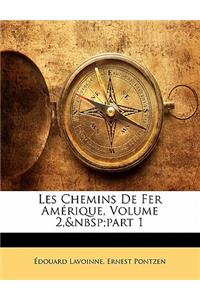 Les Chemins de Fer Amerique, Volume 2, Part 1
