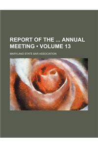 Report of the Annual Meeting (Volume 13)