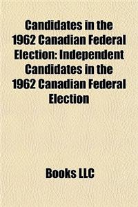 Candidates in the 1962 Canadian Federal Election