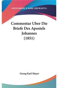 Commentar Uber Die Briefe Des Apostels Johannes (1851)
