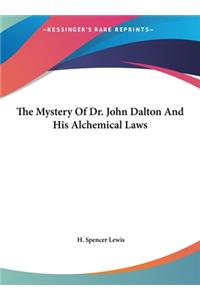 The Mystery of Dr. John Dalton and His Alchemical Laws