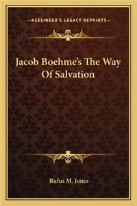 Jacob Boehme's the Way of Salvation