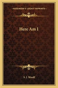 Here Am I