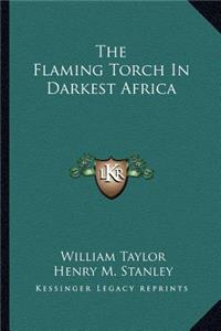 Flaming Torch in Darkest Africa
