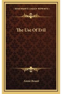 The Use of Evil