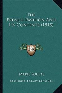 French Pavilion and Its Contents (1915) the French Pavilion and Its Contents (1915)