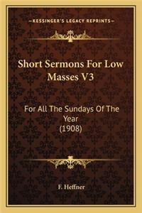 Short Sermons For Low Masses V3