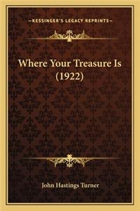 Where Your Treasure Is (1922)