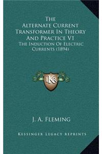 The Alternate Current Transformer in Theory and Practice V1
