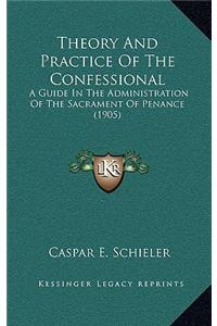 Theory And Practice Of The Confessional