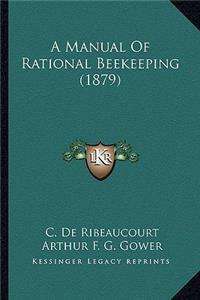 A Manual of Rational Beekeeping (1879)