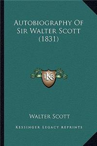Autobiography of Sir Walter Scott (1831)