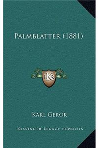 Palmblatter (1881)