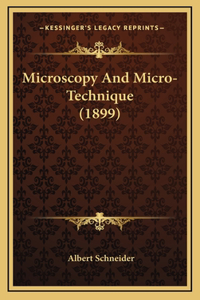Microscopy and Micro-Technique (1899)
