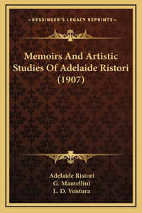 Memoirs and Artistic Studies of Adelaide Ristori (1907)