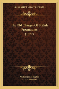 The Old Charges Of British Freemasons (1872)